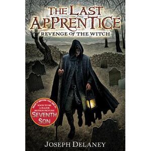 The Last Apprentice: Revenge of the Witch (Book 1) -- Joseph Delaney